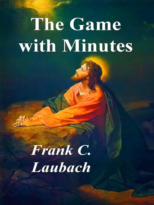 Title details for The Game with Minutes by Frank C. Laubach - Available